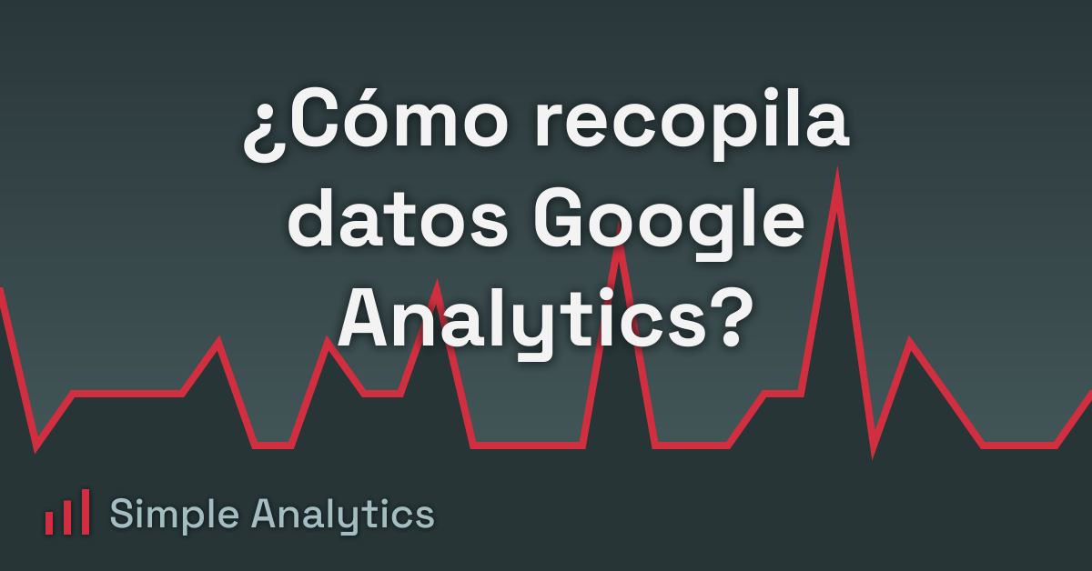 ¿Cómo recopila datos Google Analytics?