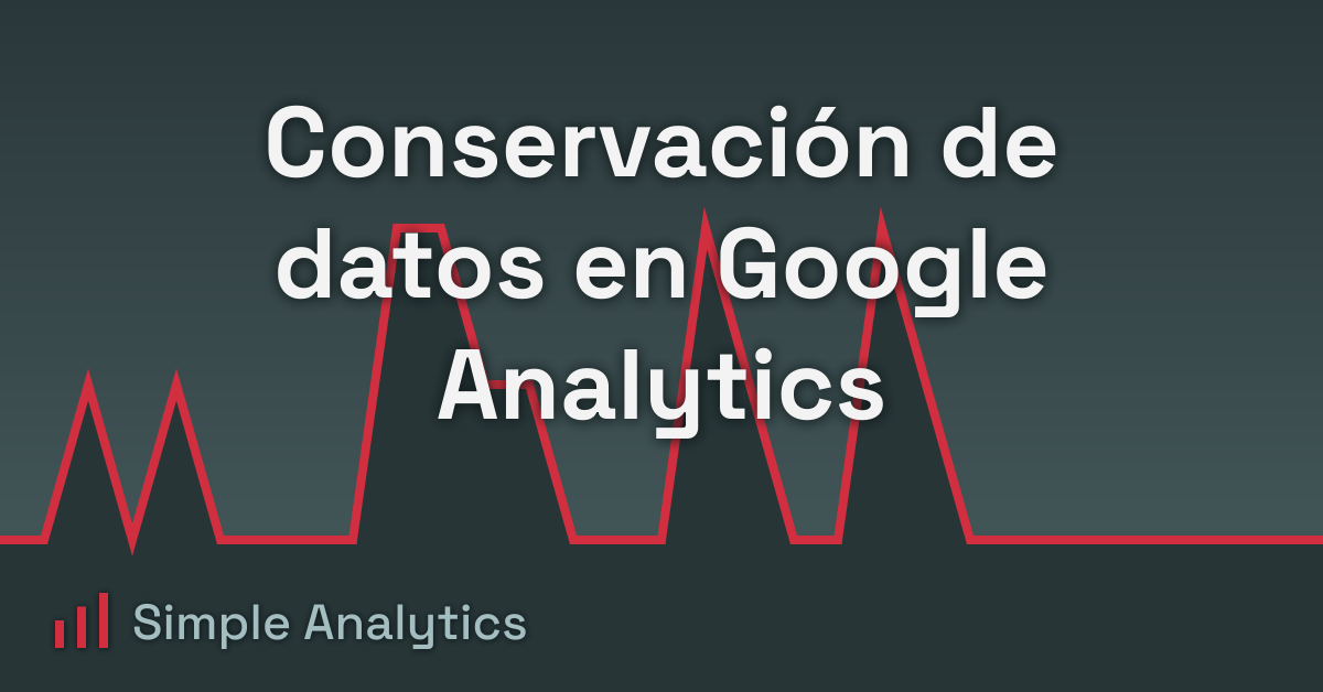 Conservación de datos en Google Analytics