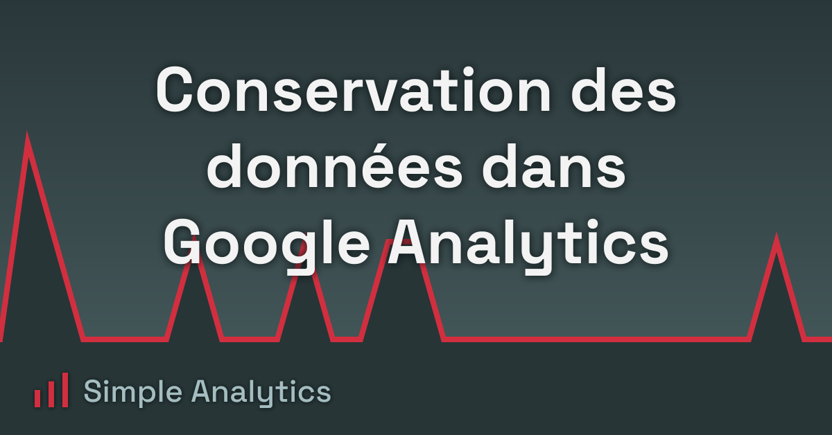 Conservation des données dans Google Analytics