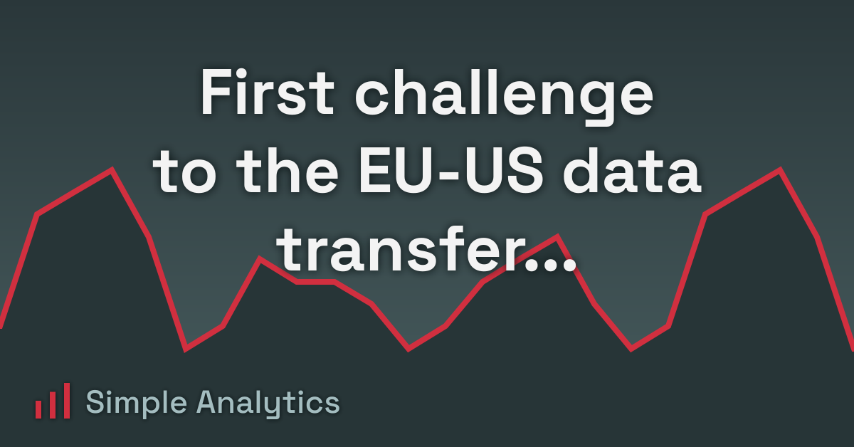 First challenge to the EU-US data transfer framework