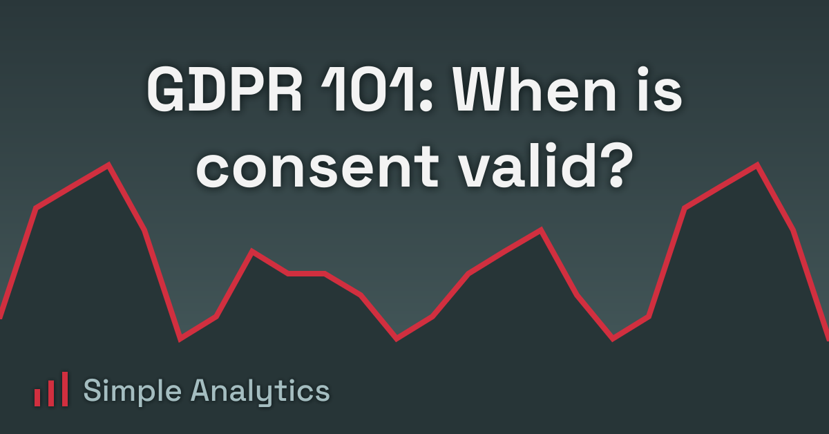 GDPR 101: When is consent valid?
